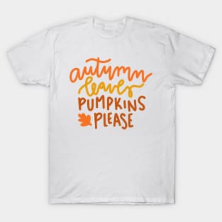 autumn leaves and pumpkins please cute fall design T-Shirt